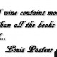 Wine Quote: Louis Pasteur & the Wine Philosophy