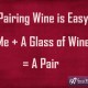Pairing Wine is Easy