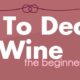 How To Decant Wine: The Beginner’s Guide