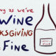 Thanksgiving Will be Fine… with Wine