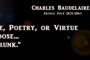 With Wine, Poetry, or Virtue – Quote by Charles Baudelaire