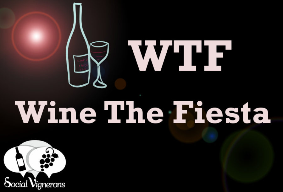 Wine Up the Party: WTF Wine The Fiesta