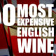 Top 50 Most-Expensive English Wines