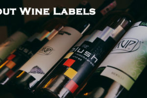 Wine Labels: What They Tell Us & What They Don’t