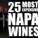 Top 25 Most Expensive Napa Valley Wines