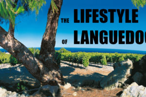 The Lifestyle of Languedoc – Wine, Food, Sun, & Good Times