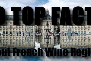 10 Things Every Wine-Lover Should Know About French Wine Regions