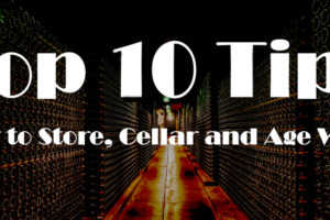 Top 10 Tips on How to Store, Cellar and Age Wine