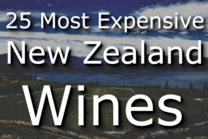 New Zealand’s Top 25 Most Expensive Wines in 2018