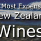 New Zealand’s Top 25 Most Expensive Wines in 2018