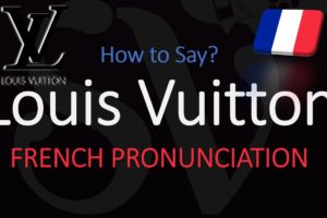 How to pronounce Louis Vuitton? French Pronunciation
