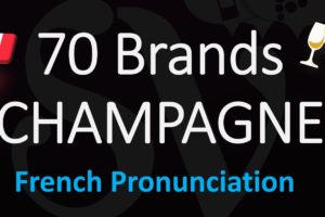 List of 70+ Top French Champagne Brand Names & Their Pronunciation