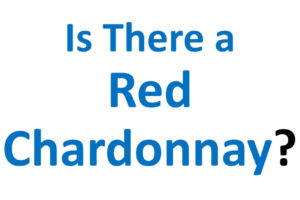 Is there a Red Chardonnay Wine?