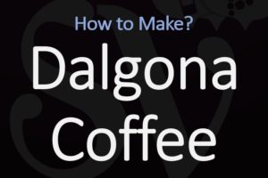 How to Make & Pronounce Dalgona Coffee – Easy Recipe & Pronunciation